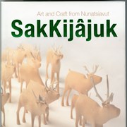 Cover image of SakKija^juk : art and craft from Nunatsiavut